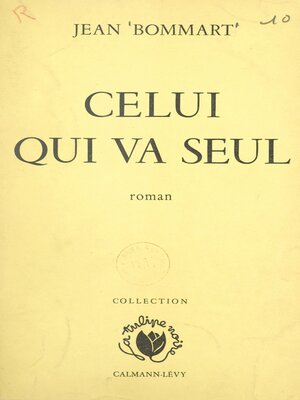 cover image of Celui qui va seul
